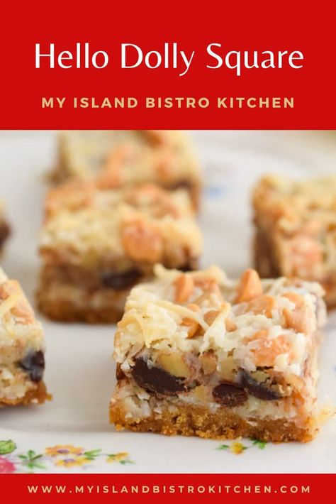 Hello Dolly Square Recipe - My Island Bistro Kitchen My Island Bistro Kitchen Recipes, Hello Dolly Squares, Easy Squares Recipe, Bistro Recipes, Dolly Bars, Hello Dolly Bars, Baking Chips, Bistro Kitchen, Bistro Food