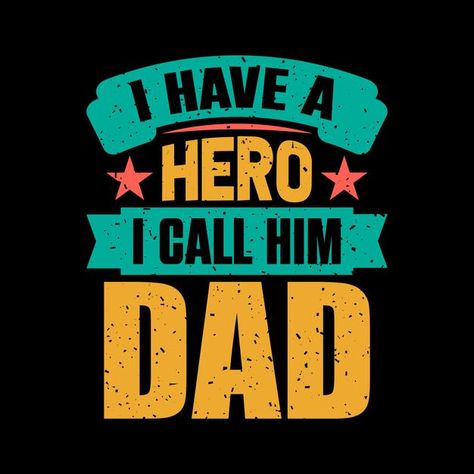 I have a hero i call him dad lettering q... | Premium Vector #Freepik #vector #background #heart #love #design Son To Father Quotes, My Father Is My Hero, Grandson Quotes, Coffee Typography, Typography Tshirt Design, Short Hair Styles African American, Louis Vuitton Pattern, Background Heart, How To Tie Shoes