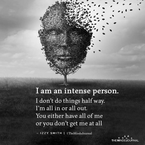 I Am An Intense Person Im Too Intense Quotes, I Am Not Blind Quote, Being Intense Quotes, Intense Personality Quotes, Crazy Person Quotes, Intensity Quotes, Quotes About Being Crazy, Insecurities Quotes, Thought Cloud