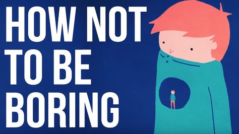 How Lack of Focus and Low Self-Esteem Can Lead One to Believe That They Are Not Interesting At All How Not To Be Boring, More Is More And Less Is A Bore, How To Make Your Life Less Boring, Snapchat Story Questions, School Of Life, Lack Of Focus, Boring People, Sleep Dream, Cognitive Science