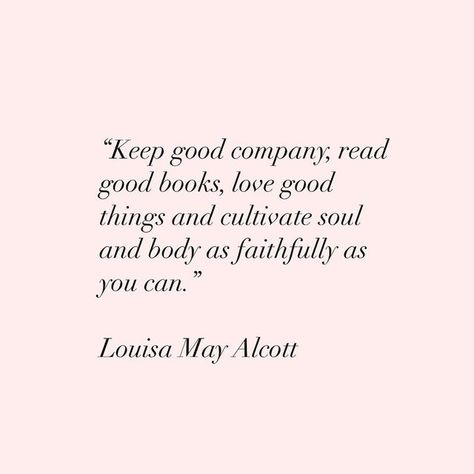 Louisa May Alcott Quotes, Laurie Colwin, 2024 Journal, Beloved Book, Louisa May Alcott, Quote Aesthetic, Good Company, Make Time, My Husband