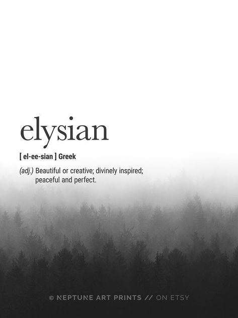 Elysian (Greek) Definition - Beautiful or creative; divinely inspired; peaceful and perfect. Printable art is an easy and affordable way to personalize your home or office. You can print from home, your local print shop, or upload the files to an onlin Elysian Definition, Greek Definition, Beautiful Definitions, Definition Wall Art, Definition Quotes, Definition Poster, Unique Words Definitions, Inspirerende Ord, Uncommon Words