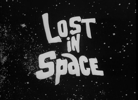 John Kenneth Muir's Reflections on Cult Movies and Classic TV: Lost in Space 50th Anniversary Blogging: "The Relu... Space Tv Series, Space Tv, Space 1999, Title Sequence, Lost In Space, Cult Movies, Old Tv Shows, Old Tv, Tv Programmes