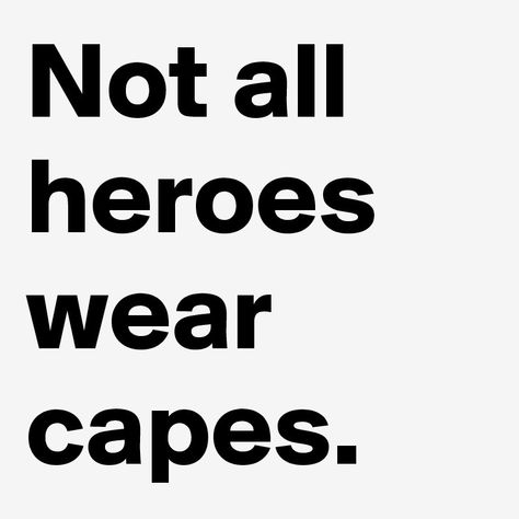 not all heroes wear capes Not All Heroes Wear Capes Wallpaper, Cape Quote, Bo Peep Toy Story, Not All Heroes Wear Capes, Edna Mode, Belle Beauty And The Beast, Inspirational Quotes Wallpapers, Rap Wallpaper, Kim Possible