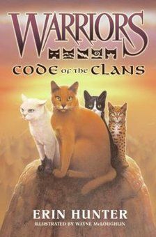 Code Of The Clans (Read this book to find out about the 15 rules in the daily lives of the Warrior cats), Series: Warriors, Reading Level 5.4, Interest Level: Grades 5-9 Warrior Cats Books, New Warriors, Warrior Cats Art, Warrior Spirit, Cat Books, Animal Behavior, Cat Training, Warrior Cat, Field Guide