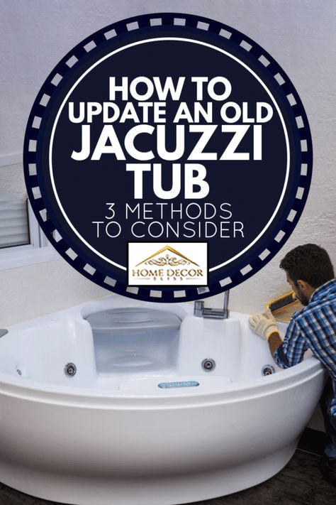 How To Update An Old Jacuzzi Tub - 3 Methods To Consider - Home Decor Bliss Jacuzzi Tub Remodel, Jet Tub Remodel, Cleaning A Jacuzzi Tub, Jacuzzi Tub Bathroom Decor, Jacuzzi Tub Bathroom, Corner Jetted Tub, Tub Surround Ideas, Corner Jacuzzi Tub, Tub Remodel