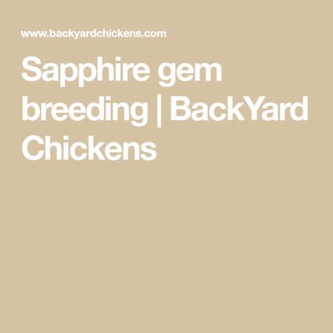 I Have A Question, Sapphire Gem, Egg Production, Backyard Chickens, Chickens Backyard, A Question, I Know, Sapphire, Gems