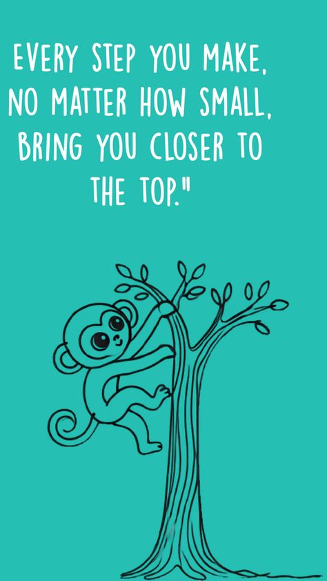 Monkey climbing on tree Fun Quotes For Kids, Motivational Quotes For Kids, Boosting Confidence, Inspirational Quotes For Kids, Motivation Quote, Every Step You Take, Confidence Boost, Quotes For Kids, No Matter How