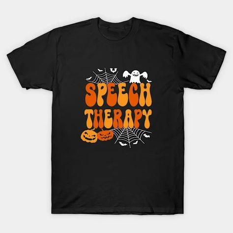 Speech Therapy Speech Therapist Speech Pathology Halloween - Speech Therapy Halloween - T-Shirt | TeePublic Friend Speech, Halloween Speech Therapy, Appreciation Design, Speech Shirts, Therapy Design, Speech Pathologist, Speech Language Pathologist, Speech Therapist, Speech Pathology