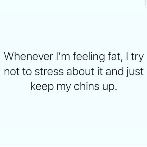 Fat Funny Friend, Fat Memes, Fat Quotes, Girlfriend Quotes Funny, Fat Humor, Fat Burning Pills, Pity Party, Girlfriend Quotes, Chin Up