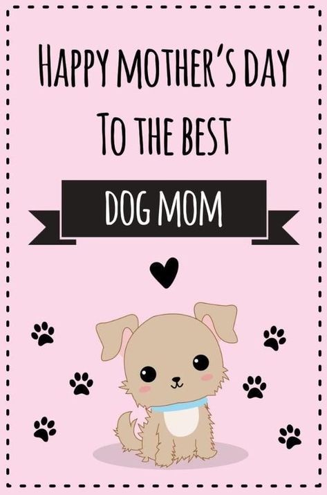 Mothers Day Cards Craft, Mothers Day Card Template, Dog Mom Quotes, Dog Mothers Day, Happy Mom Day, Happy Mothers Day Images, Happy Mothers Day Wishes, Printable Dog, Mothers Day Images