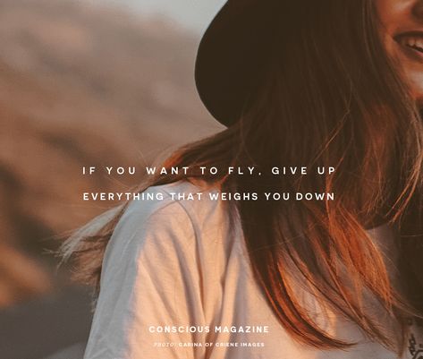 If you want to fly give up everything that weighs you down. #consciousdaily http://consciousmagazine.co/if-you-want-to-fly-give-up-everything-that-weighs-you-down/?utm_campaign=coschedule&utm_source=pinterest&utm_medium=Conscious%20Magazine&utm_content=If%20you%20want%20to%20fly%20give%20up%20everything%20that%20weighs%20you%20down Me Time Quotes, 2023 Quotes, Profile Images, Meaningful Pictures, Small Quotes, Independent Woman, Quotes Lyrics, Girly Attitude Quotes, Music Quotes Lyrics Songs