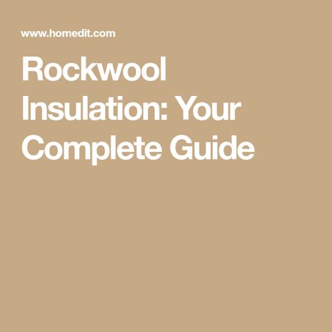 Rockwool Insulation: Your Complete Guide Rockwool Insulation, Rock Wool Insulation, Mineral Wool Insulation, Expanding Foam, Wool Insulation, Fiberglass Insulation, Types Of Insulation, Spray Foam, Amazing Buildings