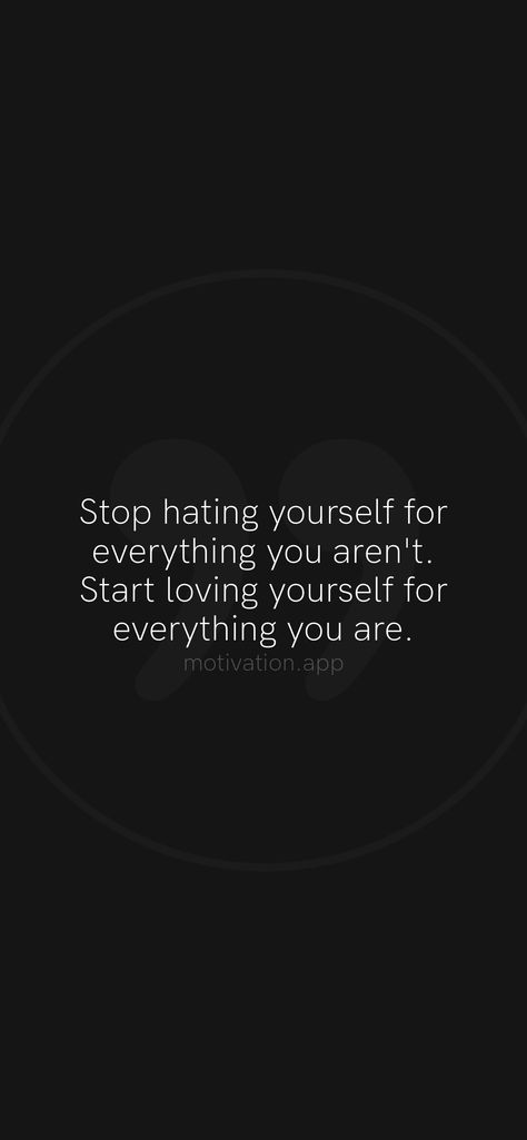 Stop Hating Yourself, Start Loving Yourself, Motivation App, Loving Yourself, Be Yourself Quotes, Me Quotes, Motivational Quotes, Love You, Quotes