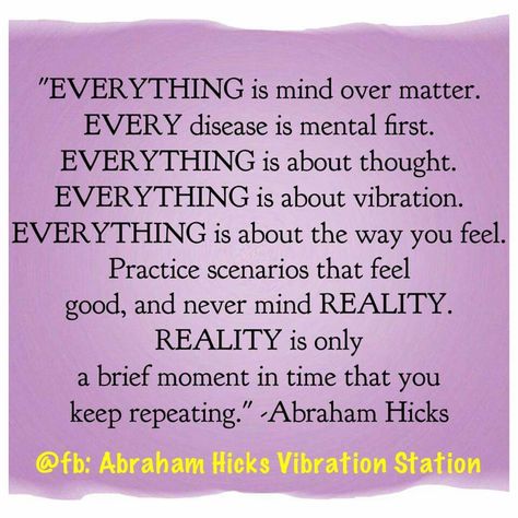 "Everything is mind over matter. Every disease is mental first. Everything is about thought. Everything is about vibration. Everything is about.. #Abraham-Hicks Esther Hicks, A Course In Miracles, Abraham Hicks Quotes, Vibrational Energy, Mind Over Matter, Law Of Attraction Quotes, Abraham Hicks, New Energy, Positive Thoughts