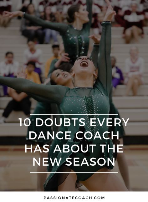 The dance team season is 12 months a year! But we do technically have an "off-season" and I totally resonate with the 10 doubts. Dance coaching can be stressful and overwhelming, but we have a great community. Dance Coach Quotes, Dance Team Coach, Cheer Dance Formation, Cheer Team Huddle Chants, Dance Team Choreography, Fun Team Building Games, Dance Audition, Dance Problems, Dancer Problems