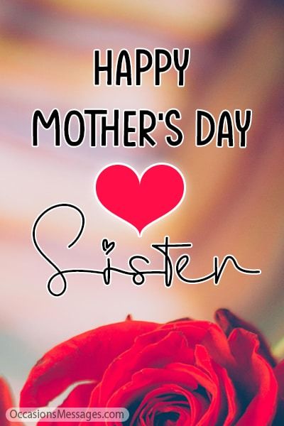 Best 50+ Happy Mother's Day Wishes for Sister Happy Mother's Day Sister, Happy Mother's Day Wishes, Happy Mothers Day Sister, Mother's Day Wishes, Funny Birthday Message, Birthday Wishes For Mom, Message For Mother, I Wish You Happiness, Message For Sister