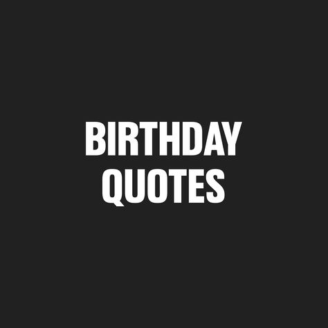 BIRTHDAY QUOTES Chapter 27 Birthday Quotes, 23 Birthday Quotes, Self Birthday Quotes, Birthday Quotes Kids, Dad Birthday Quotes, Mom Birthday Quotes, Birthday Quotes For Her, Brother Birthday Quotes, Best Birthday Quotes