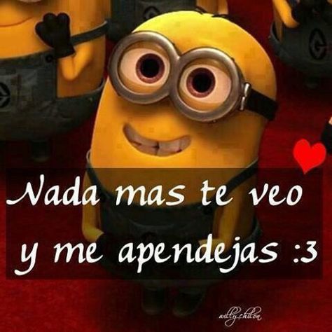 Nada más te veo y me apendejas... Minions Love, Special Quotes, Minion, Mario Characters, Funny, Quotes, Frame, Fictional Characters, Art