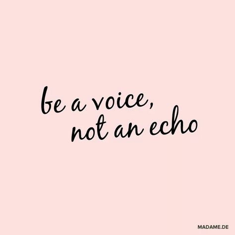 Be a voice not an echo Be A Voice Not An Echo Quotes, Be A Voice Not An Echo, Atticus Quotes, Types Of Motivation, Printable Things, Encouraging Thoughts, Insta Quotes, Grad Caps, Really Good Quotes