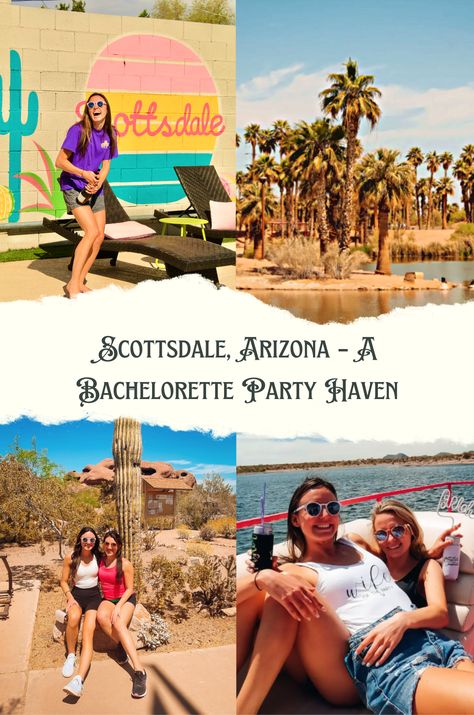 A four photo collage; a girl popping champagne in front of a Scottsdale mural, palm trees next to water, two girls sitting in front of a cactus, two girls sitting on a boat Scottsdale Bachelorette Hike, Scotsdale Arizona Girls Trip, Bachelorette Themes Scottsdale, Scottsdale Girls Trip, Scottsdale Arizona Outfits Night, Bachelorette Party Scottsdale Az, Scottsdale Bachelorette Party Theme, Scottsdale Arizona Outfits, Scottsdale Arizona Bachelorette