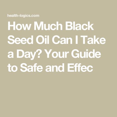 How Much Black Seed Oil Can I Take a Day? Your Guide to Safe and Effec Black Seed Oil Benefits, Black Seed Oil, Black Seed, Traditional Medicine, Immune Health, Brain Health, Get To Know Me, Skin Health, Seed Oil