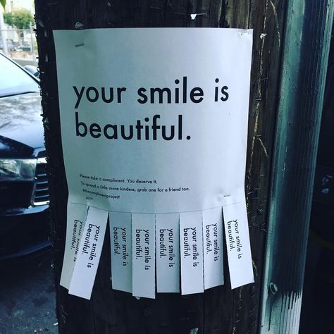 The Compliment Project, Simple Tear Off Flyers That Offer Kind Words to Strangers Interactive Poster, Kindness Projects, Campaign Signs, No Bad Days, 사진 촬영 포즈, Guerilla Marketing, Tear Off, Random Ideas, Reminder Quotes