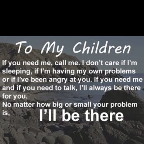 My kids are my world...I'll always be there for them. Learned some new things and its awesome that the girls are being opened with me about it. Familia Quotes, This Is Your Life, Love My Kids, To Infinity And Beyond, Mothers Love, I Need You, The Words, Great Quotes, Inspire Me