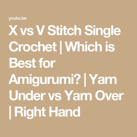 X vs V Stitch Single Crochet | Which is Best for Amigurumi? | Yarn Under vs Yarn Over | Right Hand Amigurumi Yarn, Diy Crafts Crochet, V Stitch, Yarn Needle, Crochet Yarn, Single Crochet, Right Hand, Amigurumi, Yarn