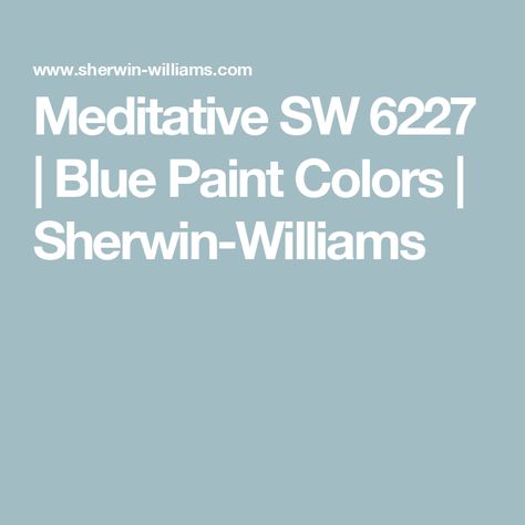 Meditative SW 6227 | Blue Paint Colors | Sherwin-Williams Meditative Sherwin Williams, Sw Meditative, Fall Paint Colors, Blue Paint Color, Red Paint Colors, Interior Paint Color, Home Paint Colors, Wellness Room, Decor Paintings