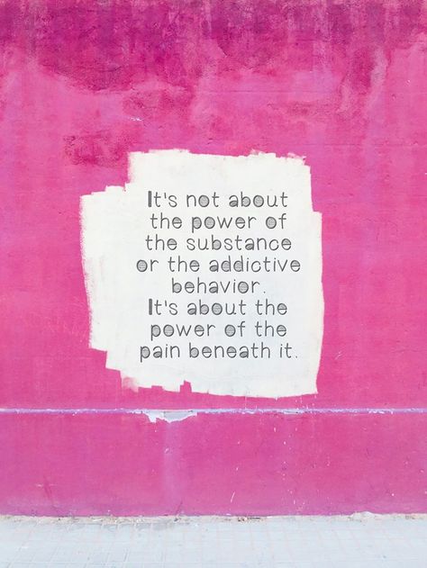 It's not about the power of the substance or the addictive behavior.It's about the power of the pain beneath it. Use Quotes, Addictive Behavior, Being Used Quotes, Wisdom Quotes, Quotes