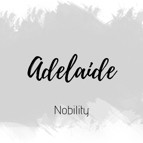 Adelaide Name Meaning, Adelaide Core, Adelaide Name, Children Names, Name Quotes, Sweet Baby Names, Meaningful Names, Fantasy Names