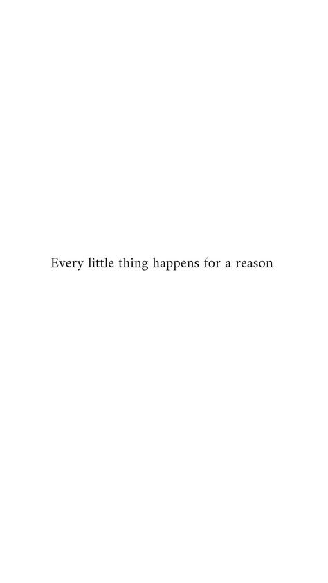 everything happens for a reason | motivational inspirational quote Reason Quotes, Now Quotes, Motiverende Quotes, Everything Happens For A Reason, Happy Words, For A Reason, Some Words, Quote Aesthetic, Pretty Words