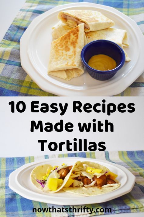 Are you looking for recipes to make with your extra tortillas? These easy recipes all use tortillas along with a few other ingredients that you might already have. #recipeoftheday #tortillas #easyrecipes #dinnerrecipes Quick Tortilla Recipe Dinners, Recipes Using Tortillas Wraps, Recipes Using Tortillas Dinners, Things To Do With Flour Tortillas, Extra Tortilla Recipes, Flour Tortilla Lunch Ideas, Recipes That Use Flour Tortillas, Easy Recipes Using Flour Tortillas, Recipes For Flour Tortillas