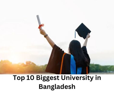 Top 10 Biggest University in Bangladesh: Education is the backbone of a country and the size of a university is one of the parameters to measure the success of a university. Here are the top 10 biggest universities in Bangladesh based on the number of students, campus area, and facilities offered: University of Dhaka, Jahangirnagar University, Bangladesh Agricultural University, Bangladesh University of Engineering and Technology, Chittagong University, Rajshahi University, Khulna University, Sy Chittagong University, Rajshahi University, Jahangirnagar University, Private University, Business Studies, Distance Education, Engineering Technology, Cultural Activities, Extra Curricular Activities