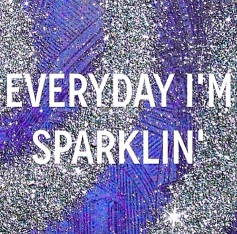 Everyday I'm Sparklin                                                                                                                                                     More Glitter Quotes, No Ordinary Girl, Sparkle Quotes, Nails Quotes, Positive Attitude Quotes, Unicorn And Glitter, Love Sparkle, Sparkles Glitter, Look At You