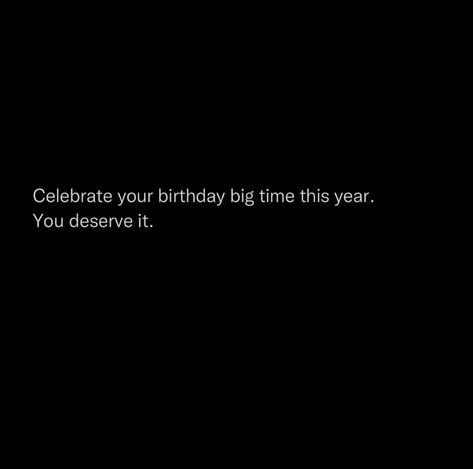 Birthday Behavior, You Deserve It, Big Time, My Birthday, You Deserve, Celebrities, Memes, Birthday, Quick Saves