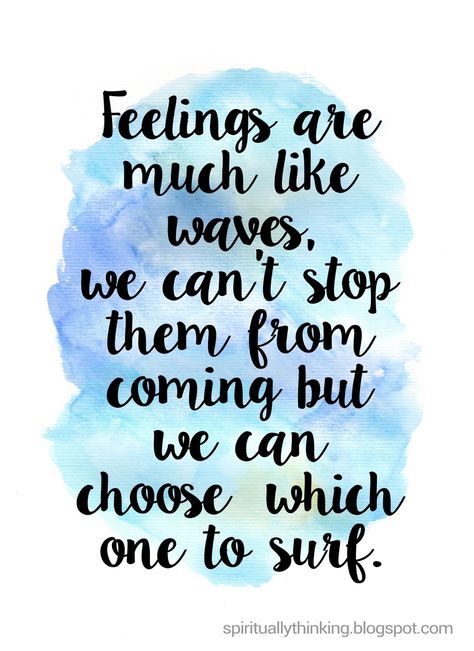 "Feelings are much like waves, we can’t stop them from coming but we can choose which one to surf." Sailing Quotes, Diving Quotes, Likeable Quotes, Facebook Quotes, Ocean Quotes, Awakening Quotes, Today Quotes, Nature Quotes, Quotable Quotes