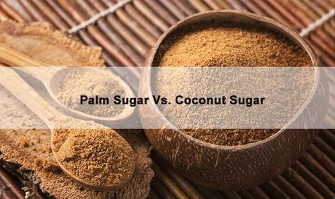 What’s the Difference Between Palm Sugar and Coconut Sugar? Healthy Baking Substitutes, Coconut Palm Sugar, Baking Substitutes, Flavored Sugar, Palm Sugar, Sugar Intake, Coconut Palm, Agave Nectar, Sugar Paste