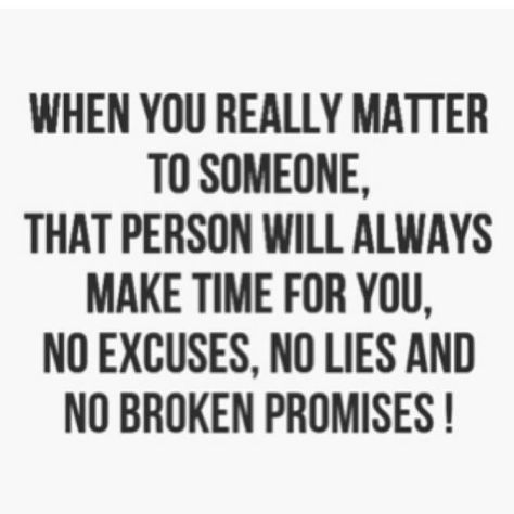 Really matter Effort Quotes, Broken Promises, Make Time, You Really, Love Quotes, Matter, Feelings, Quotes