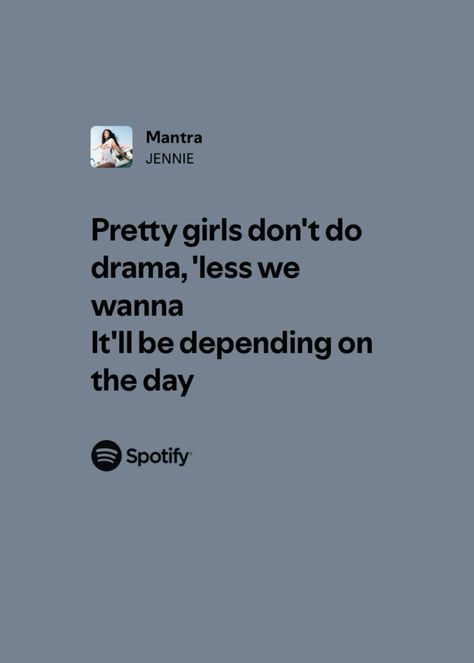 #mantra #prettygirl #prettygirlmantra #jennie #blackpinkjennie #spotify #lyrics Mantra Jennie Lyrics, Jennie Mantra Song, Jennie Kim Quotes, Baddie Song Lyrics, Manifesting Songs, Blackpink Song Lyrics Quotes, Jennie Icons Aesthetic, Mantra Lyrics, Kpop Song Lyrics