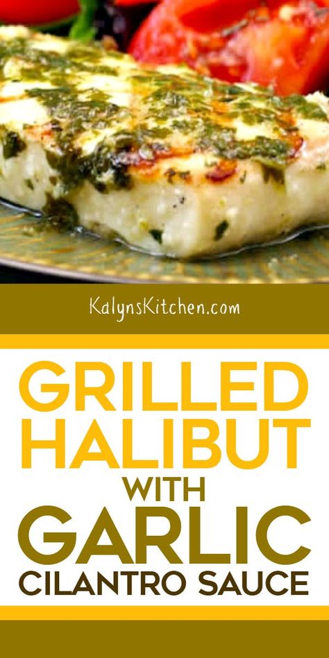 This amazing recipe for Grilled Halibut with Garlic Cilantro Sauce came from the mother of one of my students, and this tasty halibut is perfect for a low-carb main dish. If halibut isn't in the budget, use another firm white fish. [found on KalynsKitchen.com] #KalynsKitchen #GrilledHalibut #GrilledHalibutRecipe #GrilledFish Grilled Halibut Recipes Healthy, Cilantro Fish Recipes, Halibut Sauce Recipes, Recipes For Halibut, Sauce For Grilled Fish, Cilantro Sauce For Fish, Grilled White Fish Recipes, Halibut On The Grill, Halibut Dishes