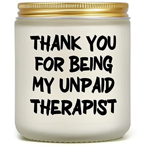 Unpaid Therapist, Coworkers Funny, Birthday Gifts For Friends, Doctor Graduation Gift, Coworkers Birthday, Funny Thank You, Candle Quotes, Lavender Scented Candle, Therapist Gifts