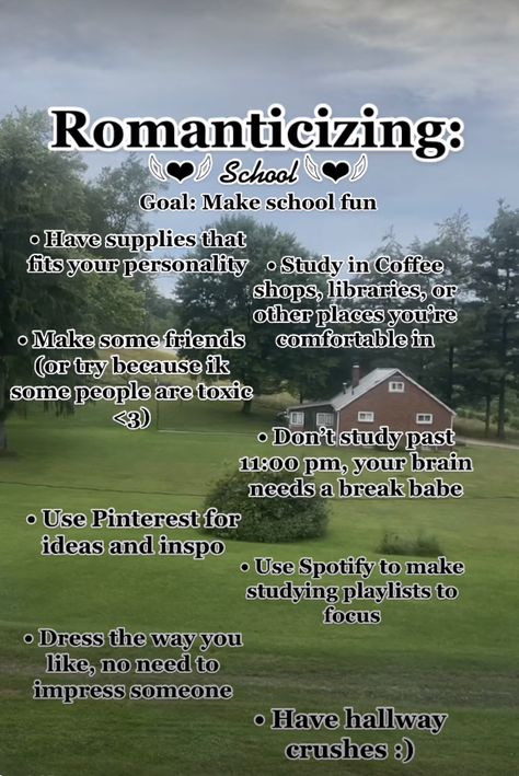 Romantisicing Your Life, Songs For Romanticizing School, School Rp Ideas, How To Romanticize College, Romantizing Life Tips, How To Romantazise School, How To Love School, How To Romantisice Your Life, Romantizing College