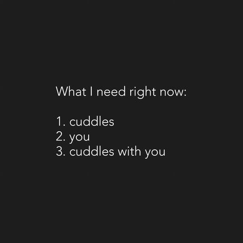 All I need is you and cuddles with you.❤️ #thewritingspook | Instagram I Want To Snuggle With You Quotes, I Want To Cuddle With You Quotes, Cuddling Quotes For Him Feelings, I Want To Cuddle You, Cuddling With You Quotes, Come Cuddle With Me Quotes, We Should Cuddle, I Need You Quotes For Him Feelings, I Wanna Cuddle With You