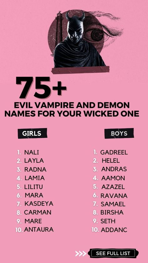 Perfect for parents who want their children to stand out of the crowd, these vampire and demon-inspired baby names are both mystical and monstrous. While some are related to contemporary fictional characters, others refer to ancient mythological creatures. From Mircilla to Ravana, there are countless unique options to choose from. Demon Names, Evil Vampire, Novel Tips, Demon Baby, Evil Girl, Best Character Names, Gender Neutral Names, Vampire Boy, Creative Names