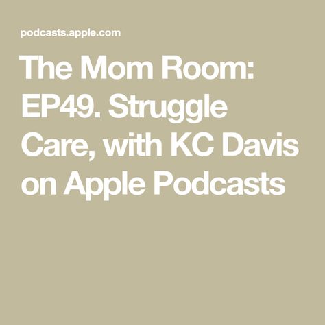 Struggle Care, Kc Davis, Care Tasks, Mom Room, Parents Room, Tiktok Star, Postnatal Workout, Online Community, Healthcare Professionals