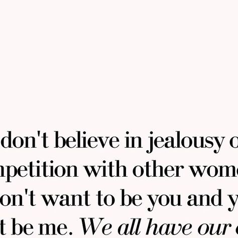 Women Empowerment | Mindset | Self-Confidence on Instagram: "I don't believe in jealousy or competition with other women. 
I don't want to be you and you can't be me. We all have our own blessings in this world. 

Follow @empirewomenvision to become your most confident version.

Quotes by @empirewomenvision 
© 2024 empirewomenvision, All Rights Reserved. Repost via Instagram feature or crediting owner

#manifestation #manifesting #positivity #positiveenergy #vision #motivationalquotes #businesswoman #ladyboss #bossladymindset #womenwhohustle #bossbabes #selflove #ambition #confidentwomen #quotestagram #confidence #affirmations #inspiration #commitment #successquotes #mindset #mindsetiseverything #beyourself #womensupportingwomen #empowerment #motivationalquotes #trusttheprocess #dontsettle Manifesting Positivity, Confidence Affirmations, Trust The Process, Confident Woman, Other Woman, Women Supporting Women, Self Confidence, This World, Positive Energy