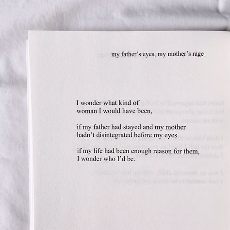 Do you ever wonder who you could have been if things had been different? book: my father's eyes, my mother's rage by rose brik . . . . . . . . . . . . . . . . #poetry #childhoodtrauma #growingup #rosebrikpoetry Poetry Mother, Mothers Rage, My Fathers Eyes My Mothers Rage, Jason R M Poetry, Rose Poems Poetry, I Can Relate, Poetry Quotes, Pretty Words, Growing Up