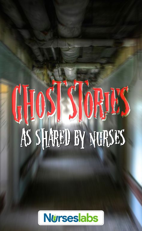 8 Ghost Stories as Shared by Nurses True Ghost Story, Nursing Inspiration, Feeling Uneasy, Nurse Career, Real Ghost Stories, Haunted Locations, Best Ghost Stories, Paranormal Photos, Scary Tales